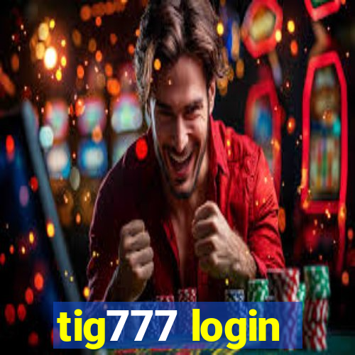 tig777 login